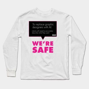 We are safe | Gen AI Long Sleeve T-Shirt